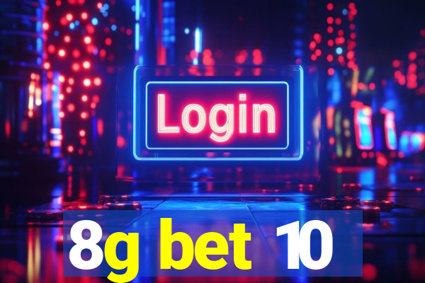 8g bet 10